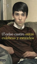 Entre culebras y extraños, Celso Castro - DESTINO