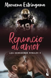 Renuncio al amor (Los Herederos Rinaldi 3), Moruena Estríngana - BOOKET