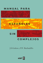 Manual para españoles sin complejos, Jesús Sánchez Galera y Pedro Fernández Barbadillo - EDAF EDITORIAL