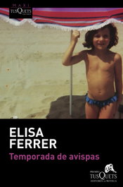 Temporada de avispas, Elisa Ferrer - Tusquets Editores