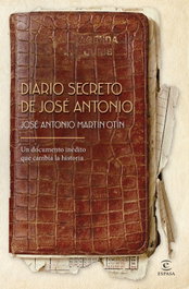Diario secreto de José Antonio, José Antonio Martín Otín - ESPASA CALPE