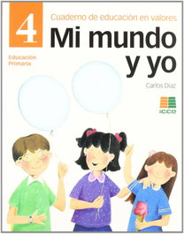 ICCE PUBLICACIONES, MI MUNDO Y YO 4 (04) - PRIMARIA