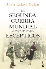 La segunda guerra mundial contada para escépticos, Juán Eslava Galán - BOOKET