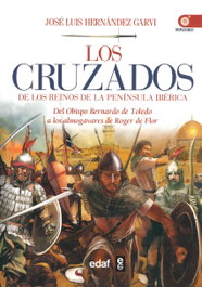 Los cruzados de los reinos de la península Iberica, José Luis Hernandez - EDAF EDITORIAL