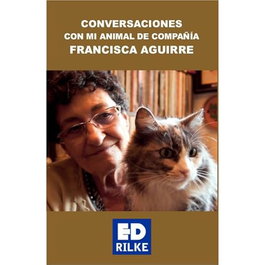 Conversaciones con mi animal de compañía, Francisca Aguierra - EDICIONES RILKE