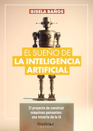 El sueño de la Inteligencia Artificial, Gisela Baños - SHACKLETON BOOKS