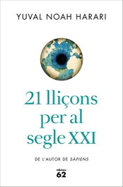 21 LLIÇONS PER AL SEGLE XXI, Yuval Noah Harari - EDICIONS 62