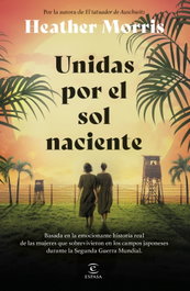 Unidas por el sol naciente, Heather Morris - ESPASA CALPE