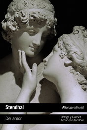 Del amor / Amor en Stendhal, Stendhal, Ortega y Gasset - ALIANZA