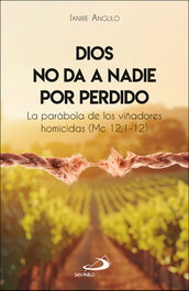Dios no da a nadie por perdido, Ianire Angulo Ordorika - SAN PABLO EDITORIAL