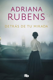 DETRÁS DE TU MIRADA, Adriana Rubens - B DE BOLSILLO
