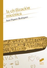 La civilización micénica, Juan Piquero Rodríguez - SINTESIS EDITORIAL