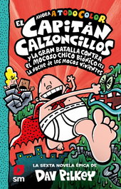 SM, El Capitán Calzoncillos y la gran batalla contra el mocoso chico biónico (I)