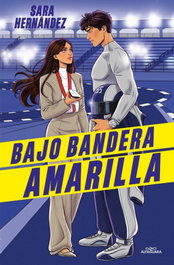 Bajo bandera amarilla, Sara Hernández Ferreiro - ALFAGUARA
