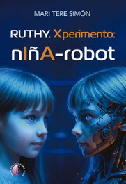 BETA III MILENIO, Ruthy. Xperimento: niña-robot - Mari Tere Simón