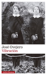 Vibración, José Ovejero - GALAXIA GUTENBERG