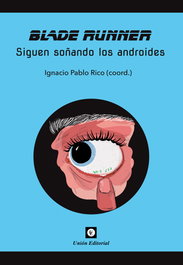 Blade Runner: Siguen soñando los androides (A contraluz), Rico Guastavino, Ignacio Pablo - UNION EDITORIAL