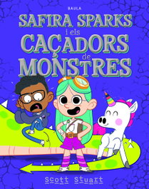 Safira Sparks i els caçadors de monstres, Scott Stuart - BAULA