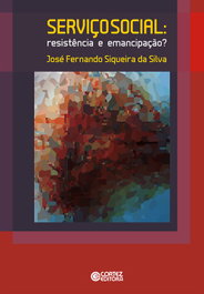 Serviço Social: resistência e emancipação, José Fernando Siqueira da Silva - CORTEZ EDITORA