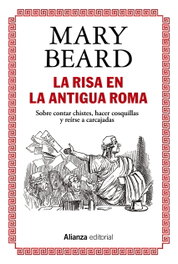 La risa en la Antigua Roma, Mary Beard - ALIANZA