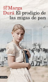 El prodigio de las migas de pan, Marga Durá - DESTINO