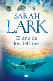 El año de los delfines, Sarah Lark - B DE BOLSILLO