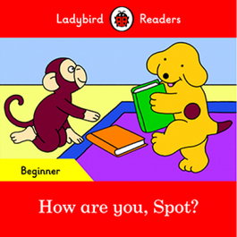 VICENS VIVES, HOW ARE YOU, SPOT? - LADYBIRD