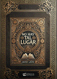 No hay tal lugar, Javier León - SENECA
