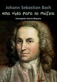 Una vida para la música (Johann Sebastian Bach), Conchita García Moyano - CASALS,EDITORIAL S.A.