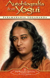 Autobiografía de un yogui, Paramahansa Yogananda - SELF-REALIZATION FELLOWSHIP