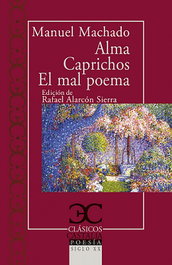 ALMA CAPRICHOS EL MAL POETA, Machado Manuel - CASTALIA EDITORIAL