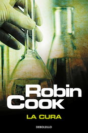 La cura, Robin Cook - DEBOLSILLO