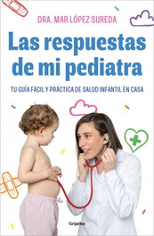 Grijalbo, Las respuestas de mi pediatra (Embarazo, bebé y niño)