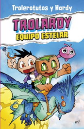 Trolardy 5. Equipo estelar, Trolerotutos y Hardy - MARTINEZ ROCA