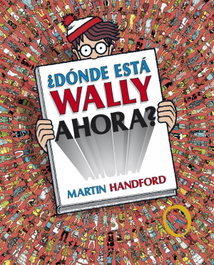 EDICIONES B, ¿Dónde está Wally ahora? - Martin Handford