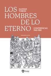 Los hombres de lo eterno, Gustave Thibon - RIALP