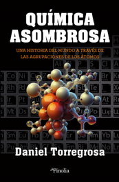 Química asombrosa, Daniel Carlos Torregrosa López - EDITORIAL PINOLIA