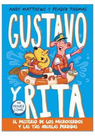 Penguin Random House Grupo Editorial, S.A.U. Gustavo y Rita. El misterio de los microcerdos y las tías abuelas perdidas