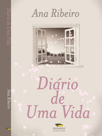 Diário de uma vida, Ana Ribeiro - Mosaico de Palavras Editora