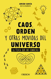 Caos, orden y otras movidas del universo, Adrián García - ANAYA MULTIMEDIA