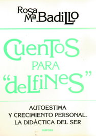 Cuentos para delfines. Autoestima y crecimiento personal., Rosa María Badillo - NARCEA