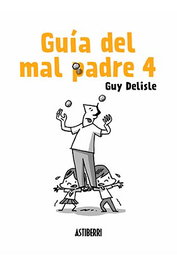 Astisendo Grupo Editorial, S.L. Guía del mal padre 4