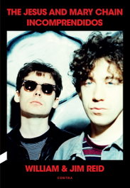 Incomprendidos: The Jesus and Mary Chain, William Reid - CONTRA