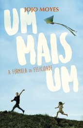 Um Mais Um - A Fórmula da Felicidade, Jojo Moyes - PORTO EDITORA