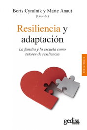 Resiliencia y adaptación. Familia y escuela como tutores..., Boris Cyrulnik, Marie Anaut - GEDISA EDITORIAL