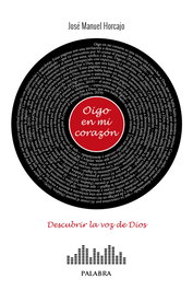 Oigo en mi corazón, José Manuel Horcajo - PALABRA