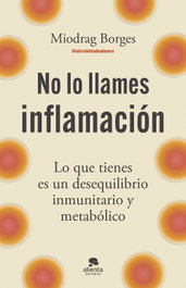 No lo llames inflamación, Miodrag Borges - ALIENTA