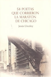 54 Poetas que corrieron la maratón de Chicago, Jesús Urceloy - ARS POETICA