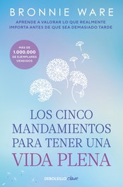 Los cinco mandamientos para tener una vida plena, Bronnie Ware - DEBOLSILLO