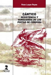 Cántico. Resistencia y vanguardia de los poetas de Córdoba, Rosa María Luque Reyes - ALFAR EDICIONES